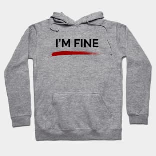 I'm Fine Hoodie